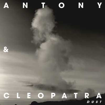 Dust 專輯 Antony & Cleopatra