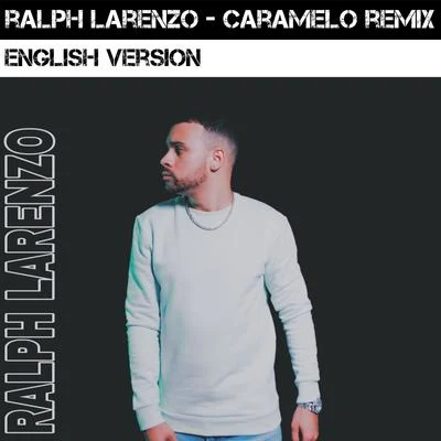 Caramelo Remix (English Version) (English Version Remix) 專輯 Ralph Larenzo