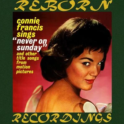 Sings Never on Sunday and Other Title Songs from Motion Pictures (HD Remastered) 专辑 Connie Francis