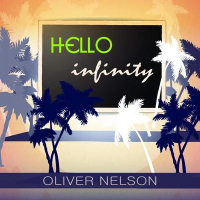 Hello Infinity 专辑 Oliver Nelson