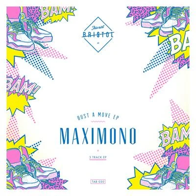 Bust A Move - EP 专辑 Maximono