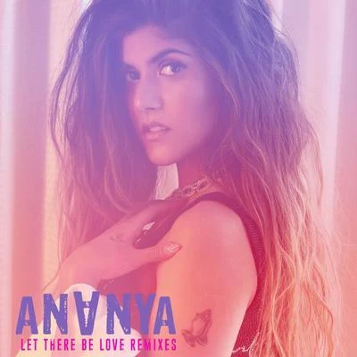 Let There Be Love - Remixes 专辑 Ananya Birla