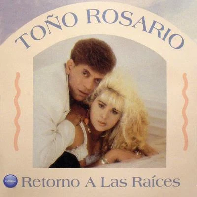 Retorno A Las Raices 专辑 Toño Rosario