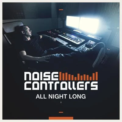 All Night Long 專輯 Noisecontrollers