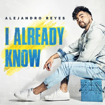 I Already Know 專輯 Alejandro Reyes