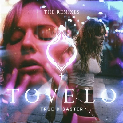 True Disaster (The Remixes) 專輯 Tove Lo