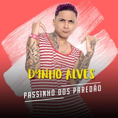 Passinho Dos Paredão 专辑 Dynho Alves/DJ LEOZINHO MPC