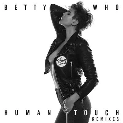 Human Touch (Remixes) 專輯 Jarryd James/Betty Who