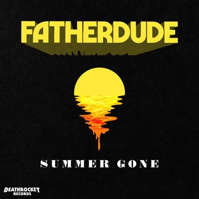 Summer Gone 专辑 Single Friend/FATHERDUDE