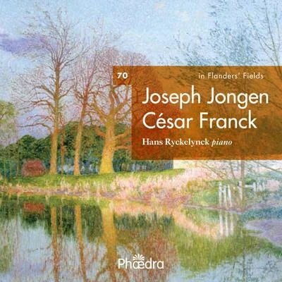 César FranckWiener PhilharmonikerPro Musica ChoirAafje HeynisLex Karsemeijer In Flanders Fields Vol. 70: Joseph JongenCésar Franck