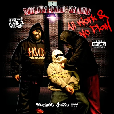 All Work No Play (feat. Choppa 1000) 專輯 Al Husky/Lady Tyger/Thizz Latin Hayward/Rappin 4-Tay/Deezo OG