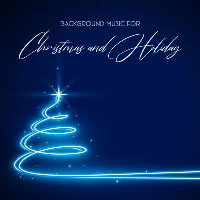 Background Music for Christmas and Holiday: Get Relaxed and Release Stress with these Festive Music 專輯 Christmas Eve/Christmas Hits Collective/The Merry Christmas Players