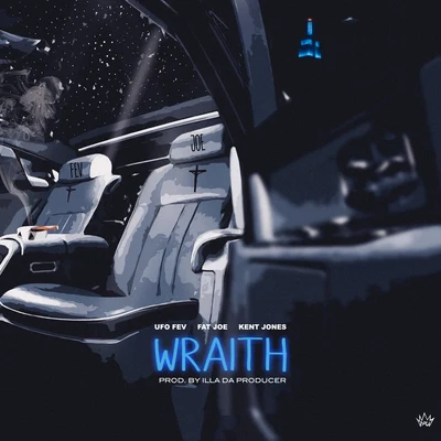 Wraith (feat. Fat Joe & Kent Jones) 專輯 Vic Spencer/Ufo Fev/Fabeyon/Ghost of The Machine/DJ Deadeye