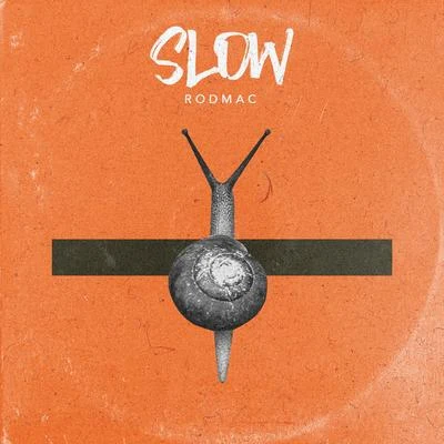 Slow 專輯 RodMac/WOAK/Sillaz