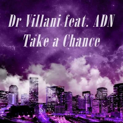 Take a Chance (feat. ADN) 專輯 Dr. Villani