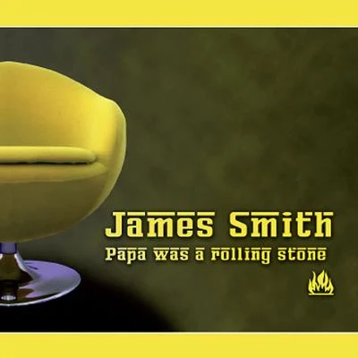 Papa Was A Rolling Stone 專輯 James Smith/Just Kiddin