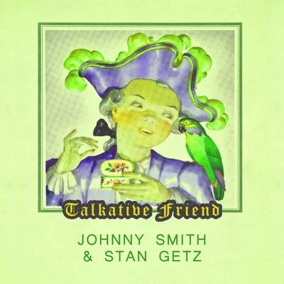 Talkative Friend 专辑 Johnny Smith/Stan Getz