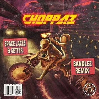 Choppaz (Bandlez Remix) 专辑 Bandlez