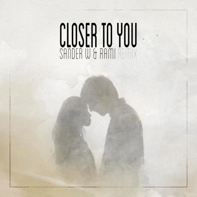 Closer 2 You (Sander W. & RAMI Remix) 專輯 UOAK/Sander W.