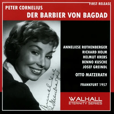 CORNELIUS, P.: Barbier von Bagdad (Der) [Opera] (Costa, Noack, Kusche, Hessen Radio Choir and Orchestra, Matzerath) (1957) 專輯 Otto Matzerath/Sinfonieorchester des Hessischen Rundfunks