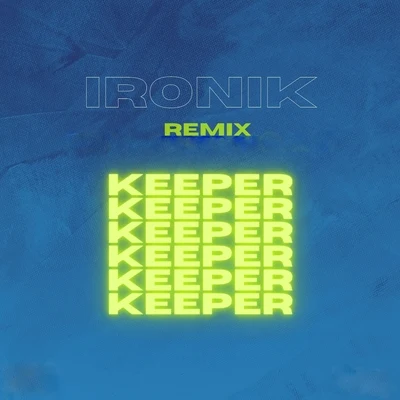 Keeper (Sebdell & Dillon Rune Remix) 專輯 Ironik