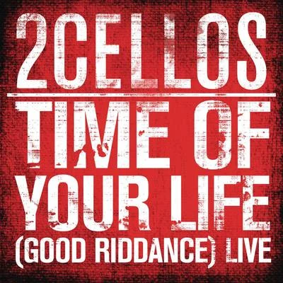 Time of Your Life (Good Riddance) (Live) 專輯 2Cellos