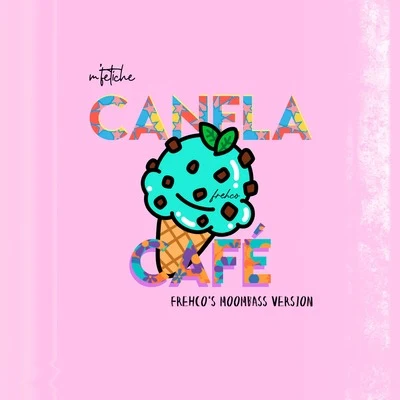 Mfetiche Canela Café (Frehcos Moombass Version)