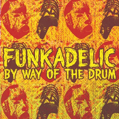 Funkadelic By Way Of The Drum