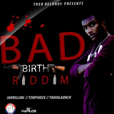 Bad Birth Riddim 專輯 Anju Blaxx/Jahvillani