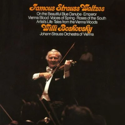 Wiener Johann Strauss OrchesterWilli Boskovsky Famous Strauss Waltzes