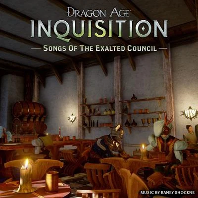 Dragon Age: Inquisition - Songs of the Exalted Council 專輯 Raney Shockne/Robert Pegg/The Vines/Hanover Swain/Wenzel Templeton