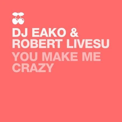 You Make Me Crazy 專輯 DJ Eako