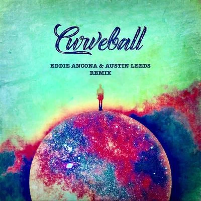 Curveball (Eddie Ancona & Austin Leeds Remix) 专辑 Nick Terranova/Austin Leeds