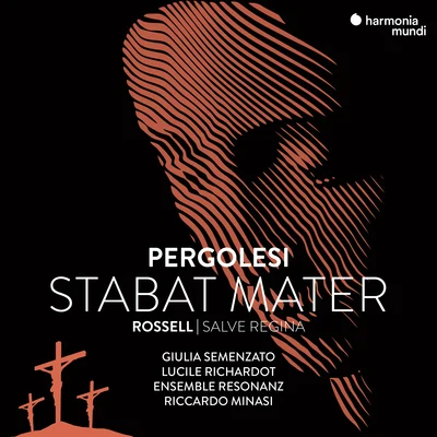 Pergolesi: Stabat Mater - Rossell: Salve Regina 专辑 Aérea Negrot/Kommando Himmelfahrt/Ensemble Resonanz/Friedrich Liechtenstein