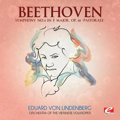 Orchestra of the Viennese VolksoperPeter Falk Beethoven: Symphony No. 6 in F Major, Op. 68 “Pastorale” (Digitally Remastered)