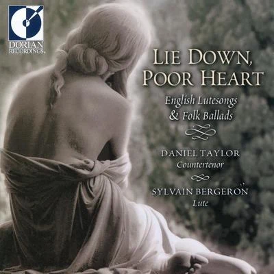 Vocal and Instrumental Music (English) - JONES, R.DOWLAND, J.CAMPION, T. (Lie Down, Poor Heart - English Lute Songs and Folk Ballads) (Taylor) 專輯 Daniel Taylor/Annette Isserlis/Sophie Daneman/Catherine Robbin/Kasia Elsner