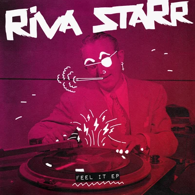 Riva Starr Feel It EP