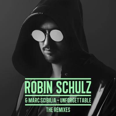 Unforgettable (The Remixes) 专辑 Marc Scibilia/Robin Schulz/Dominica/Ian Oliver/The Forgery