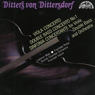 Dittersdorf: Concerto for Double Bass and Orchestra, Concerto for Viola and Orchestra 專輯 František Pošta