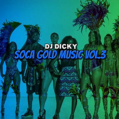 Soca Gold Music, Vol. 3 專輯 DJ Kelvin El Sacamostro/DJ Dicky/Sir Speedy