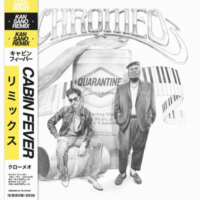 Cabin Fever (Kan Sano Remix) 專輯 Chromeo