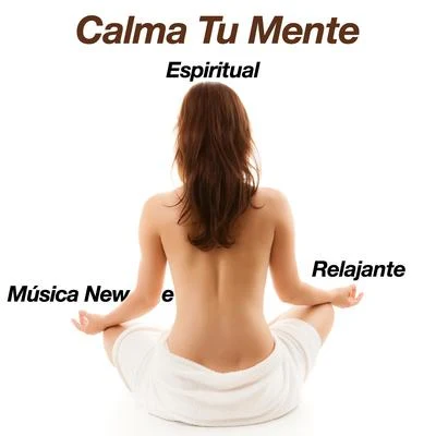 Calma tu Mente: Música New Age Especial para Relajar la Mente y el Cuerpo, con Sonidos Relajantes de la Naturaleza como la Lluvia o las Olas del Mar 專輯 Radio Musica Clasica/Musica de Piano Escuela