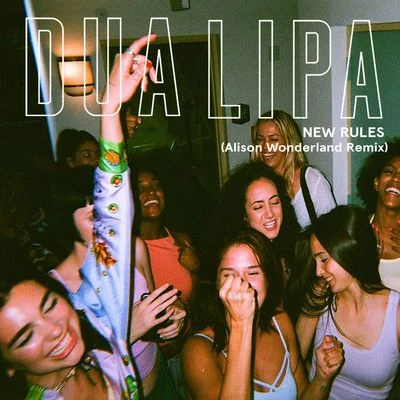 New Rules (Alison Wonderland Remix) 專輯 Dua Lipa/Calvin Harris