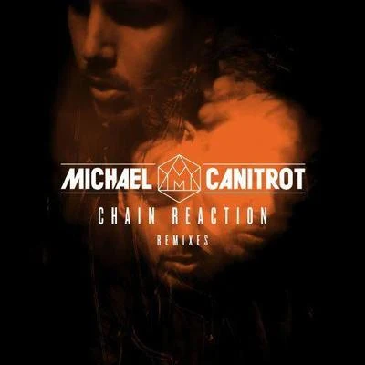 Michael Canitrot Chain Reaction (Remixes)