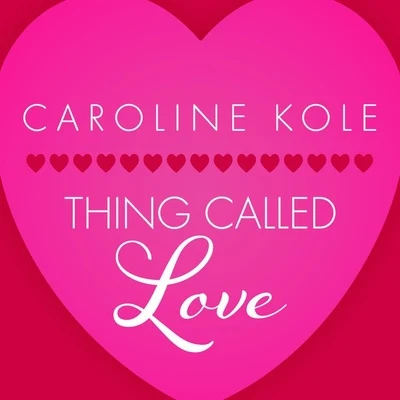 Thing Called Love 專輯 Caroline Kole/Jake Neumar