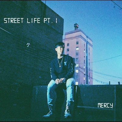 Street Life Pt1 (Prod by Chief Maloney) 专辑 Mercy