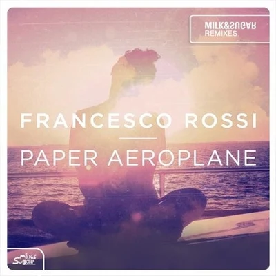 Francesco RossiDirty Vegas Paper Aeroplane (Milk & Sugar Remixes)