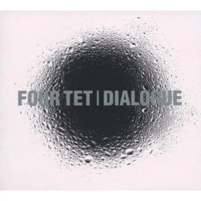 Dialogue 專輯 Four Tet