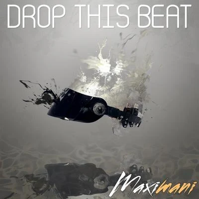 Drop This Beat 专辑 Maximani/Maline