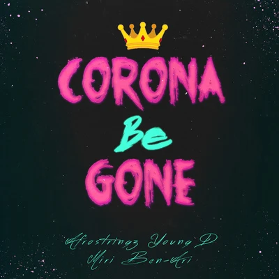 Corona Be Gone 专辑 Eazy Money/Young D/Dela The Fella